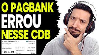 CDB 130% DO CDI PAGBANK, ESSE NÃO VALE A PENA PORQUE...