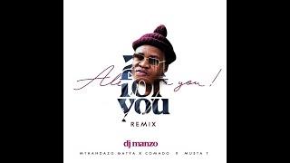 Dj Manzo SA Ft Mthandazo Gatya & Comado - All for you (Amapiano) 2021