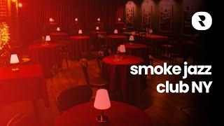 Smoke Jazz Club New York  Late Night Jazz Lounge Music Mix  NYC Jazz Ambience