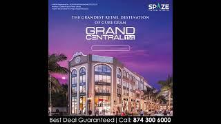 SPAZE GRAND CENTRAL 114 | Dwarka Expressway, Gurgaon | Independent Commercial Building | 8743006000