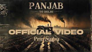 PANJAB TO DELHI OFFICIAL VIDEO - Prm Nagra | Junction 21 Records | New Punjabi Songs 2024