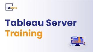 Tableau Server Training | Tableau Server Online Certification Course |Tableau Server Demo - TekSlate