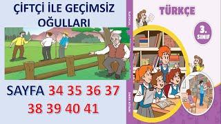 ÇİFTÇİ İLE GEÇİMSİZ OĞULLARI  3.SINIF TÜRKÇE KİTABI  SAYFA 34 35 36 37 38 39 40 41