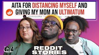 AITA For Distancing Myself From My Family and Giving My Mom an Ultimatum & More Reddit StoriesEp.159