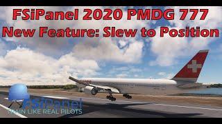 FSiPanel 2020 (PMDG 777) Tutorial: Slew to Position Without Cockpit Reconfiguration!