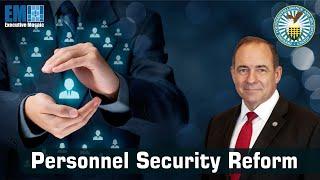 How DCSA Director William Lietzau Is Supporting Personnel Security Reform [e-session]