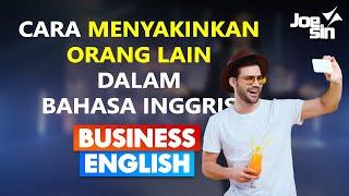 Cara Menyakinkan Orang Lain dalam Bahasa Inggris Bisnis (Business English)