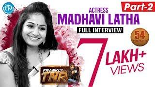 Actress Madhavi Latha Exclusive Interview - Part #2 | Frankly With TNR #54 | Talking Movies #333