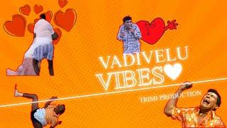 Vadivelu vibe's ️️ || Trimi production