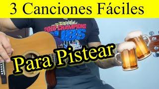 3 canciones fáciles en guitarra para pistear | LAS TIENES QUE SABER 