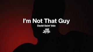 David Saint Val - I'm Not That Guy