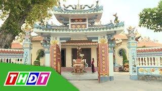 Viếng thăm Đình thần anh hùng Nguyễn Trung Trực (Kiên Giang) | THDT