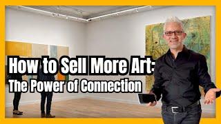 Why Some Art Sells and Others Don't: The Power of Connection