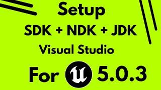 Set up SDK NDK JDK Visual Studio For Unreal Engine 5.0.3 Complete Step by step full export Android