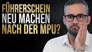 Muss ich NACH der MPU den Führerschein NEU machen? | 2024