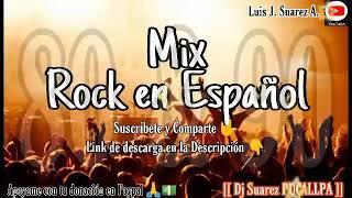  MIX ROCK en ESPAÑOL de los 80 y 90     CLÁSICOS DE LOS 80 & 90    Dj Suarez PUCALLPA
