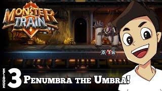 MONSTER TRAIN - EPISODE #3 [Penumbra the Umbra!]