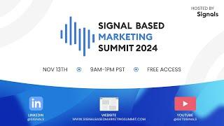 Signal Based Marketing Summit: Listen, Interpret & Engage Buyer Signals