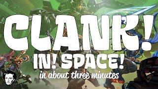 Clank in space in about 3 minutes