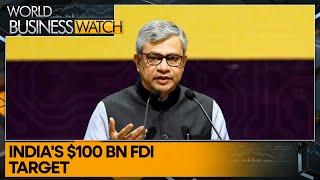 India eyeing $100 bn in annual foreign direct investment | World Business Watch | WION