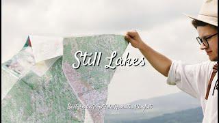 Still Lakes: Soft Rhythms for Peaceful Reflections | Best Indie/Pop/Folk/Acoustic Playlist