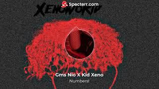 Kid Xeno(DavidDaKid) X Gms Nio - Numbers! (Fast reverb)