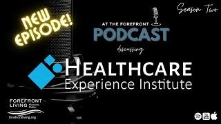 Season Two: Episode Seven | Topic: Healthcare Experience Institute