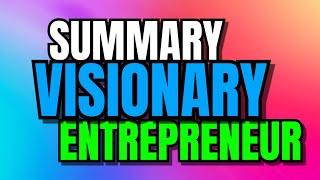 Summary  The Visionary Entrepreneur