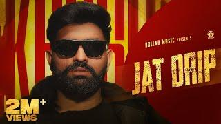 Jat Drip (Official Video) Khasa Aala Chahar | New Haryanvi Song 2024