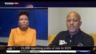 Over 19,000 teaching jobs at risk in KZN - PSA's Mlungisi Ndlovu weighs in