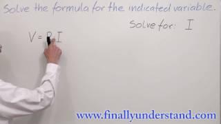 Algebra - Solving a formula for indicated variable PART 1.