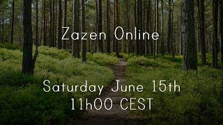 Zazen Online June 15th 2024 11h00 (CEST) / 10h00 (BST)