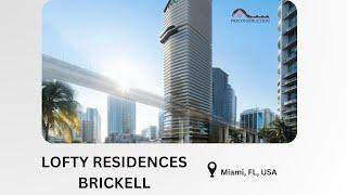 Discover Lofty Residences Brickell - Your Ultimate Urban Oasis | PreConstruction.info | Miami