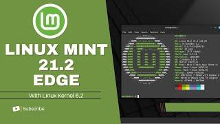 Linux Mint 21.2 "Edge" comes With Linux kernel 6.2