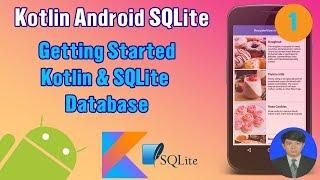 Android Kotlin SQLite Tutorial : #1 Kotlin Getting Started & Kotlin SQLite Database