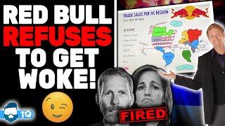 Red Bull REFUSES To Get Woke! Fires 3 Exec's Who Tried To Force Them To!