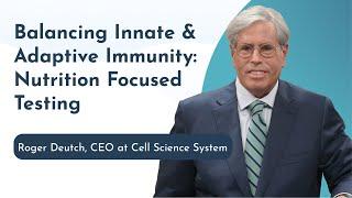 Balancing Innate & Adaptive Immunity: Nutrition Focused Testing - Rupa Health