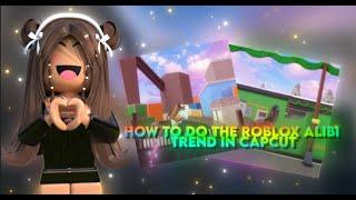 HOW TO DO THE VIRAL ROBLOX ALIBI TREND ON CAPCUT..  || AwhxSilver ||