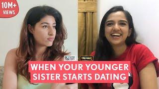 FilterCopy | When Your Younger Sister Starts Dating | Ft. Ahsaas Channa and Shreya Mehta