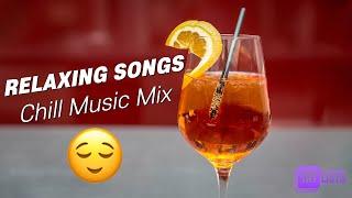 Best Relaxing Songs - Chill Music Mix 2023