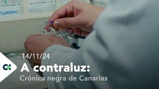 A contraluz: Crónica negra de Canarias | ep.07 - 14/11/24