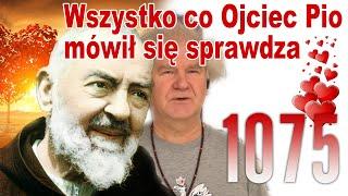 System Miłości Ojca Pio ( Wiesiorynka ) - 1075  - Wszystko co Ojciec Pio mówił się sprawdza.