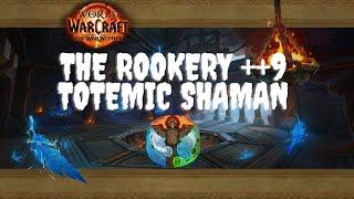 (11.1) Totemic Enhancement Shaman | ++9 The Rookery | the War Within | M+ S2