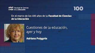 Adriana Puiggrós: "Cuestiones de la Educación, ayer y hoy"