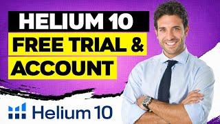 Helium 10 Free Account And Trial  How To Get Helium 10 For Free In 2023!