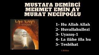 Mustafa Demirci & Mehmet Emin Ay & Murat Necipoğlu - “İlahi Terapi” Albümü İlahileri (1. Bölüm)