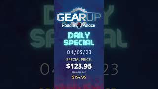 Paddle Palace DAILY Special - 04/05/23
