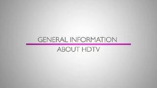 General Information About HDTV : Getting the Most Out of Your HD Television