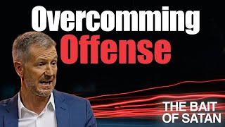 Tips to Overcoming Offense | Lesson 1 of the Bait of Satan |