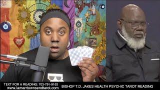 BISHOP T.D. JAKES HEALTH PSYCHIC TAROT READING | DEATH, STROKE, HEART ATTACK, SUNDAY SERMON, DIDDY